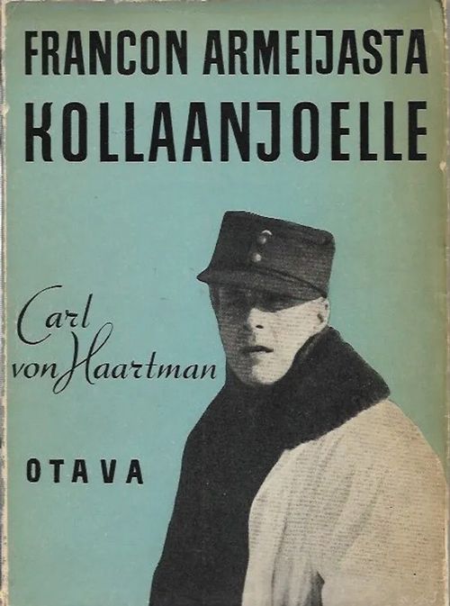 Francon armeijasta Kollaanjoelle - Haartman Carl von | Kirjavehka | Osta Antikvaarista - Kirjakauppa verkossa