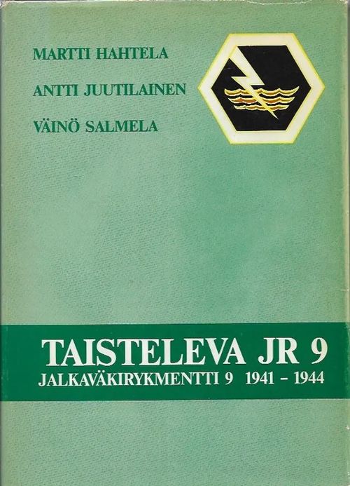 Taisteleva JR 9 - Jalkaväkirykmentti 9 1941-1944 - Hahtela Martti (ym.) | Kirjavehka | Osta Antikvaarista - Kirjakauppa verkossa