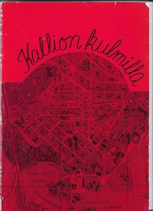 Kallion kulmilla - Työläisperheen elinolot Helsingin Pitkänsillan pohjoispuolella vuosina 1890-1940 - Nyberg Christina (ym.) | Kirjavehka | Osta Antikvaarista - Kirjakauppa verkossa