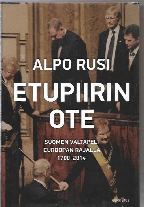 Etupiirin ote - Suomen valtapeli Euroopan rajalla 1700-2014 - Rusi Alpo | Kirjavehka | Osta Antikvaarista - Kirjakauppa verkossa