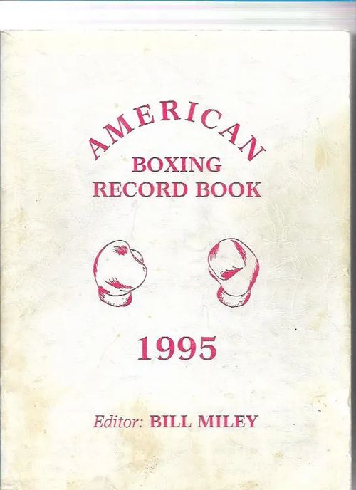 American Boxing Record Book 1995 - Miley Bill | Kirjavehka | Osta Antikvaarista - Kirjakauppa verkossa