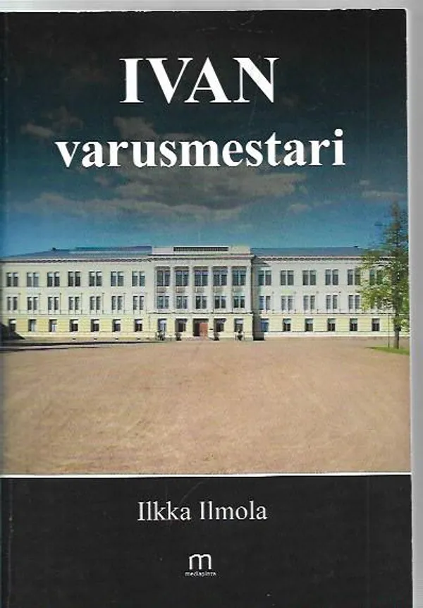 Ivan varusmestari - Ilmola Ilkka | Kirjavehka | Osta Antikvaarista - Kirjakauppa verkossa