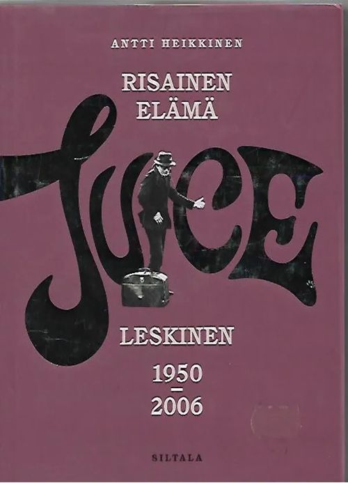 Risainen elämä - Juice Leskinen 1950-2006 - Heikkinen Antti | Kirjavehka |  Osta Antikvaarista - Kirjakauppa verkossa