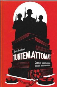 Tuntemattomat - Suomen suosituimman tarinan monet maailmat - Jaatinen Satu  | Kirjamari Oy | Osta Antikvaarista - Kirjakauppa verkossa
