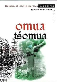 Omua Tsomua. Aunuksenkarjalan murteen sanakirja - Tast Juha-Lassi |  Päijänne Antikvariaatti Oy | Osta Antikvaarista - Kirjakauppa verkossa