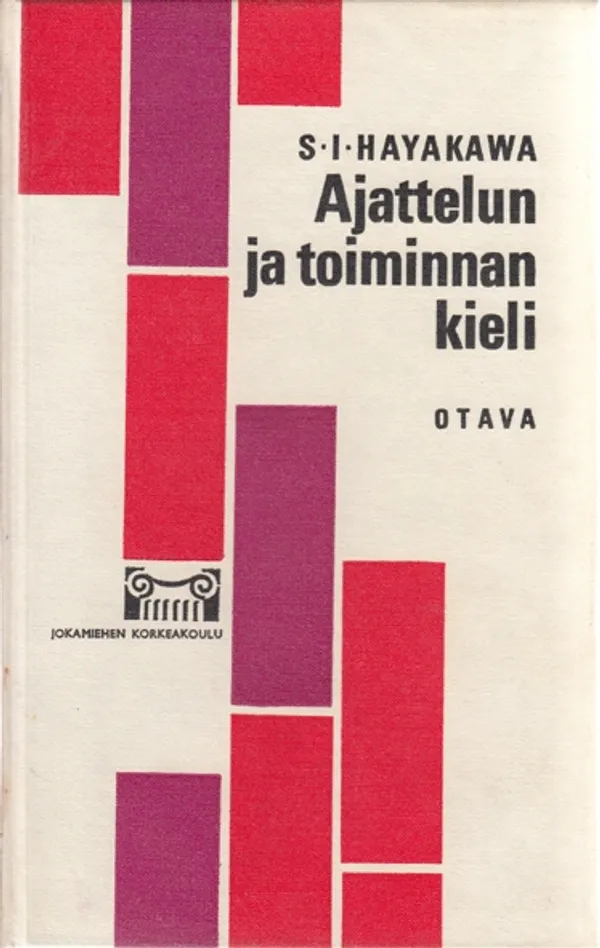 Ajattelun ja toiminnan kieli - Hayakawa S.I | Kiertorauta | Osta Antikvaarista - Kirjakauppa verkossa