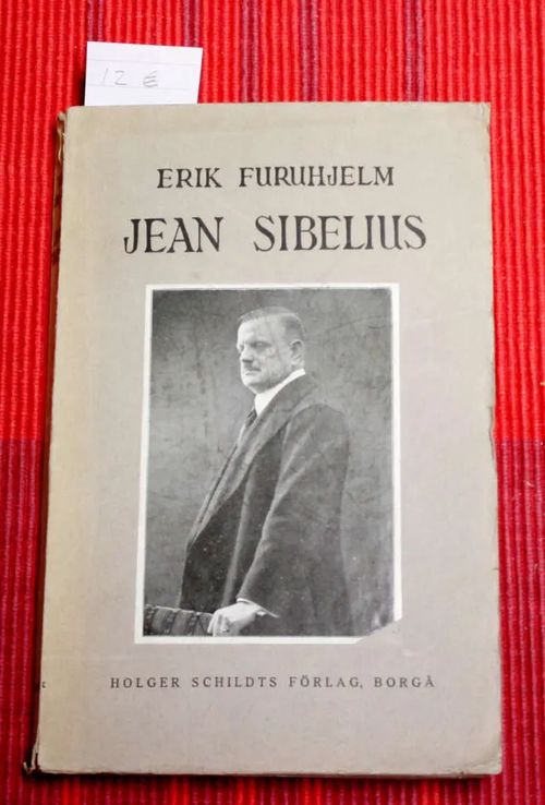 Jean Sibelius: Hans tondiktning och drag ur hans liv - Furuhjelm Erik | Kristinas bokgrotta | Osta Antikvaarista - Kirjakauppa verkossa
