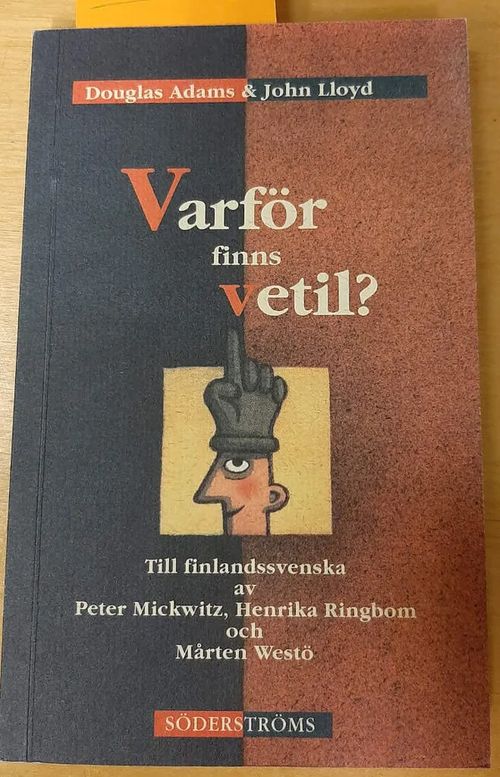 Varför finns Vetil? - Mickwitz Peter, Ringbom Henrika, Westö Mårten, Adams Douglas, Lloyd John [SIGNERAD] | Kristinas bokgrotta | Osta Antikvaarista - Kirjakauppa verkossa