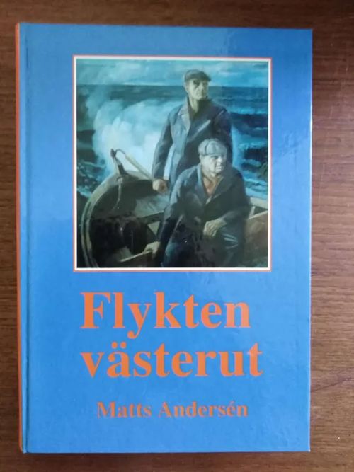 Flykten västerut - Andersen Mats | Kristinas bokgrotta | Osta Antikvaarista - Kirjakauppa verkossa