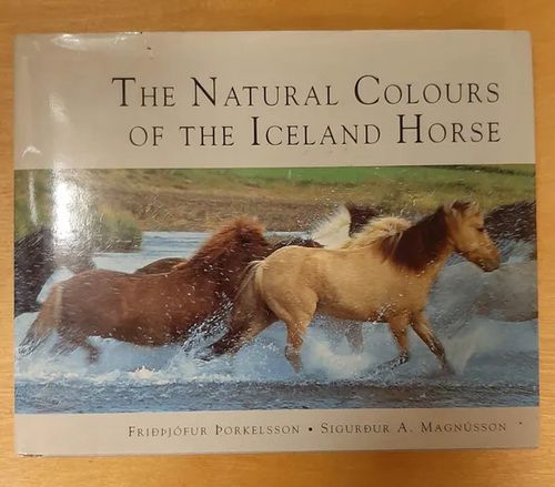 The Natural Colours of the Icelandic Horse - Thorkelson Fridjofur, Magnusson Sigurdur A. | Kristinas bokgrotta | Osta Antikvaarista - Kirjakauppa verkossa