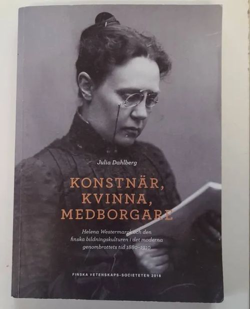 Konstnär, kvinna, medborgare : Helena Westermarck och den finska bildningskulturen i det moderna genombrottets tid 1880-1990 - Dahlberg Julia | Kristinas bokgrotta | Osta Antikvaarista - Kirjakauppa verkossa