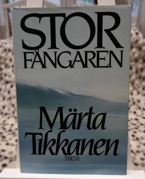 Storfångaren - Tikkanen Märta | Kristinas bokgrotta | Osta Antikvaarista - Kirjakauppa verkossa