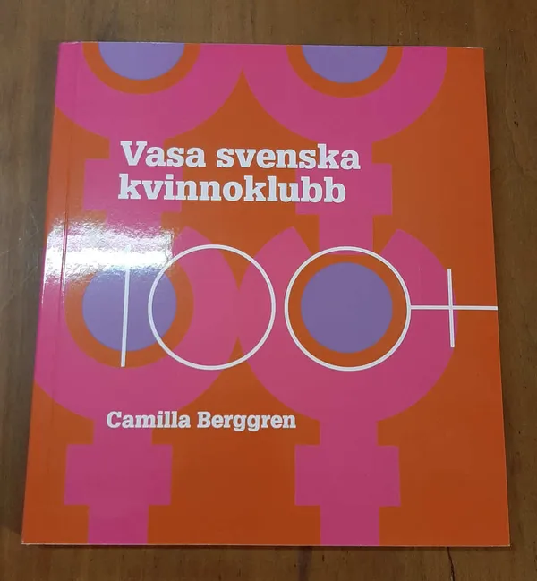 Vasa svenska kvinnoklubb 100+ - Berggren Camilla | Kristinas bokgrotta | Osta Antikvaarista - Kirjakauppa verkossa