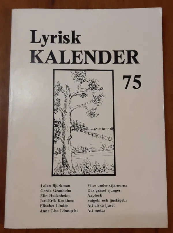 Lyrisk kalender 75 - Björkman Lolan - Granholm Gerda - Hedenheim Elin - Koskien Jan-Erik - Lindén Elisabet - Lönnqvist Anna Lisa - Ågren Gösta | Kristinas bokgrotta | Osta Antikvaarista - Kirjakauppa verkossa