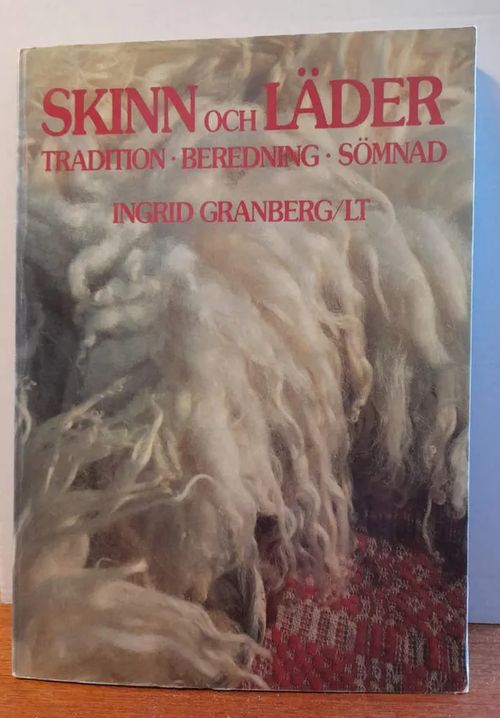 Skinn och läder : Tradition, beredning, sömnad - Granberg Ingrid | Kristinas bokgrotta | Osta Antikvaarista - Kirjakauppa verkossa