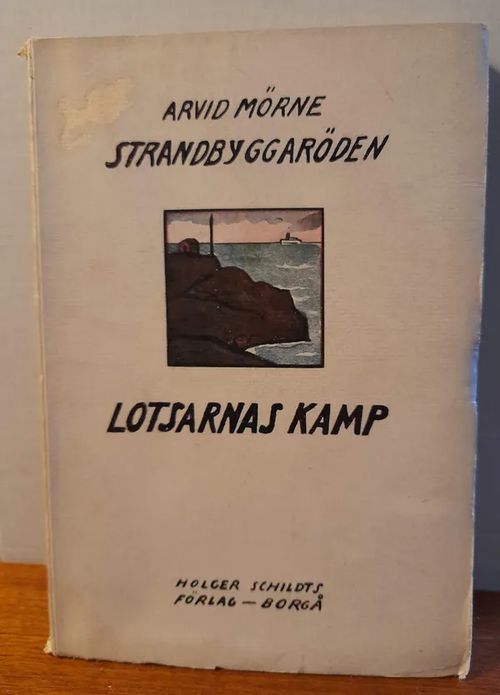 Lotsarnas kamp : Strandbyggaröden II : noveller från Finlands svenska skärgårdar - Mörne Arvid | Kristinas bokgrotta | Osta Antikvaarista - Kirjakauppa verkossa