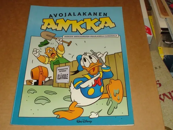 Avojalakanen Ankka - Barksin ankkasarijoja Oululaisella ilmaisulla - Disney Walt | Hantikva | Osta Antikvaarista - Kirjakauppa verkossa