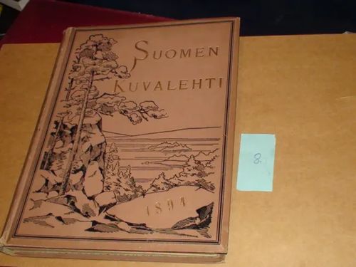 suomen kuvalehti 1894 vuosikerta + 1893 näytenumero - Oskar Relander ,  Kasimir Leino | Hantikva | Osta Antikvaarista -