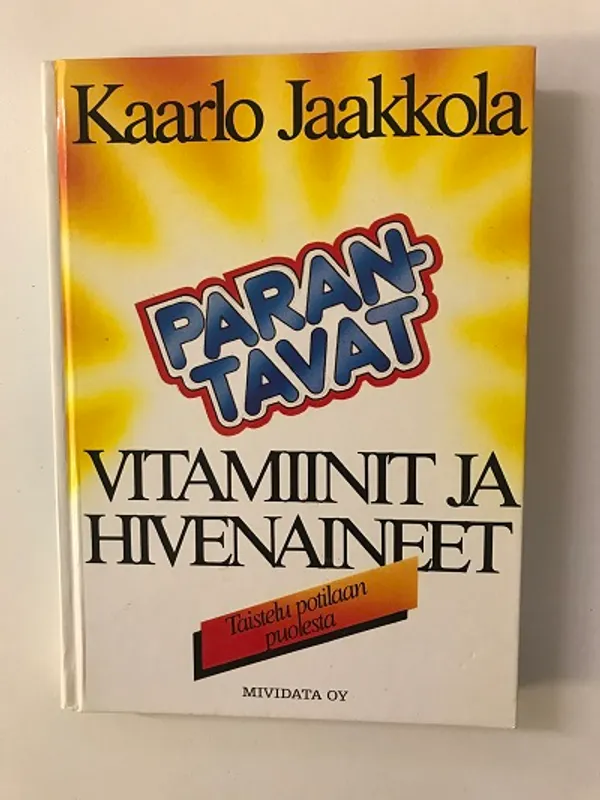 Parantavat vitamiinit ja hivenaineet - Jaakkola Kaarlo | Kirjakauppa Papirus | Osta Antikvaarista - Kirjakauppa verkossa
