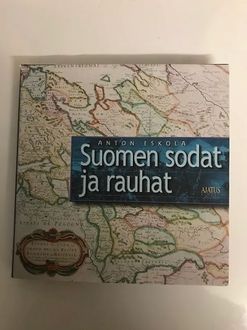 Suomen sodat ja rauhat - Eskola Anton | Kirjakauppa Papirus | Osta  Antikvaarista - Kirjakauppa verkossa