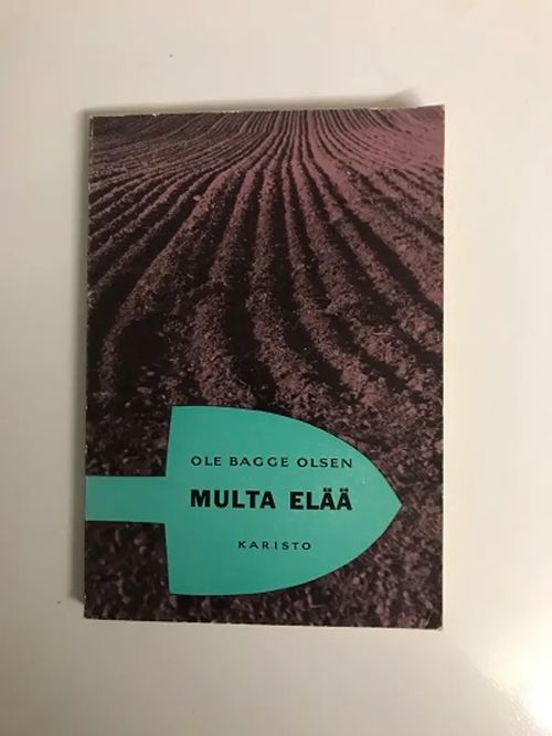 Multa elää - Olsen, Ole Bagge | Kirjakauppa Papirus | Osta Antikvaarista - Kirjakauppa verkossa