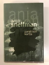 Paratiisin kartta - Anja Snellman | Antikvaarinen kirjakauppa T. Joutsen |  Osta Antikvaarista - Kirjakauppa verkossa