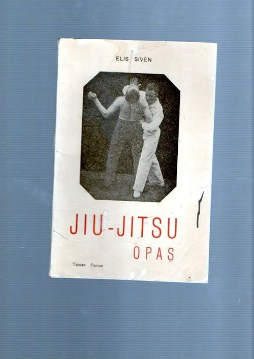 JIU-JITSU OPAS - Elis Siven | Kolmas Kellari | Osta Antikvaarista - Kirjakauppa verkossa