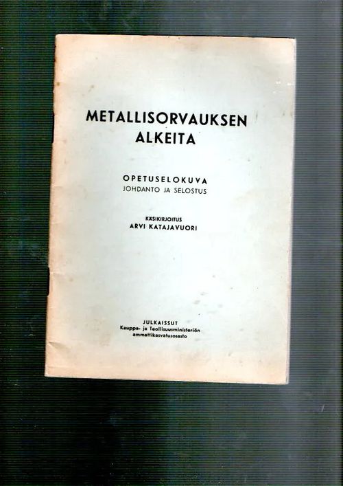 Metallisorvauksen alkeita | Kolmas Kellari | Osta Antikvaarista - Kirjakauppa verkossa