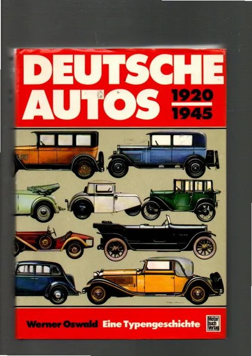 Deutsche autos 1920-1945 Alle deutschen Personenwagen der damaligen Zeit - Werner Oswald | Kolmas Kellari | Osta Antikvaarista - Kirjakauppa verkossa