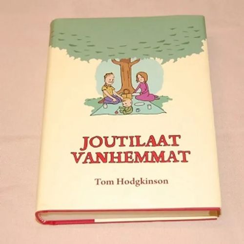 Joutilaat vanhemmat - Hodgkingson Tom | Anomalia kustannus Oy | Osta Antikvaarista - Kirjakauppa verkossa