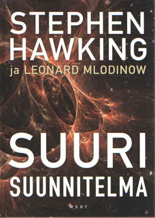 Suuri suunnitelma - Hawking Stephen, Mlodinov Leonard | Anomalia kustannus Oy | Osta Antikvaarista - Kirjakauppa verkossa