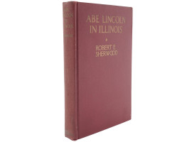 ABE LINCOLN IN ILLINOIS BOOK BY ROBERT E SHERWOOD