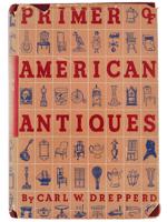 PRIMER OF AMERICAN ANTIQUES BOOK BY CARL DREPPERD