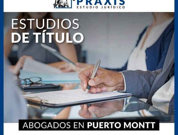 Abogado Estudio de Título en Puerto Montt