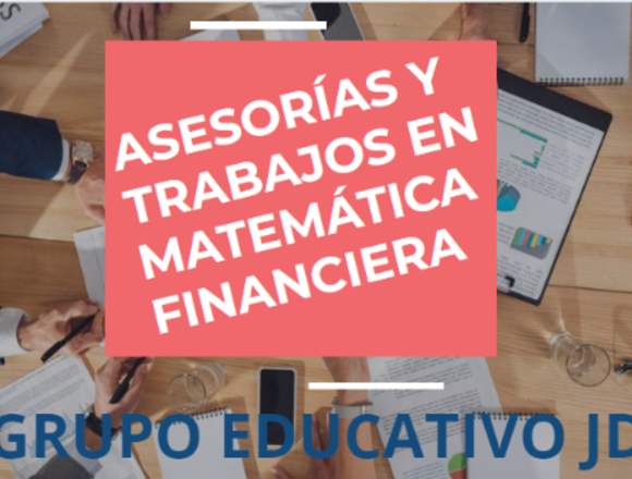 ASESORIAS Y TRABAJOS EN MATEMATICA FINANCIERA