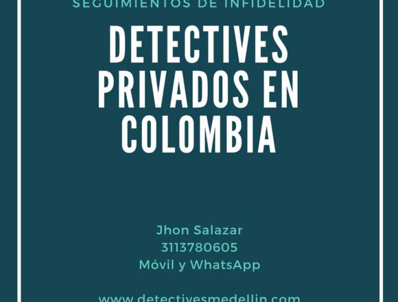 DETECTIVES PRIVADOS EN MEDELLIN Y COLOMBIA