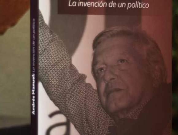 Andrés Manuel: la invención de un político.