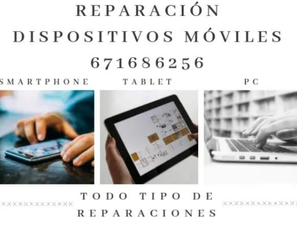 REPARACIONES MÓVILES, TABLET, PC, ETC.