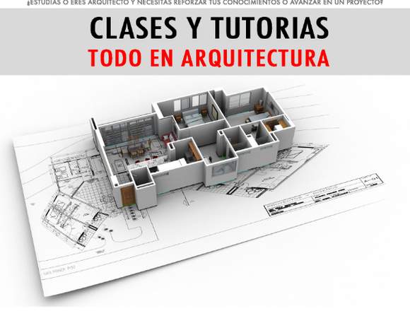 TODO EN ARQUITECTURA!!! CLASES, TUTORIAS Y CURSOS.