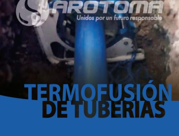 SERVICIO DE TERMOFUSIÓN DE TUBERÍAS HDPE