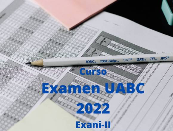 Curso examen de admisión UABC 2022