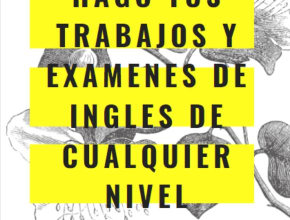 Hago tus trabajos y exámenes de inglés