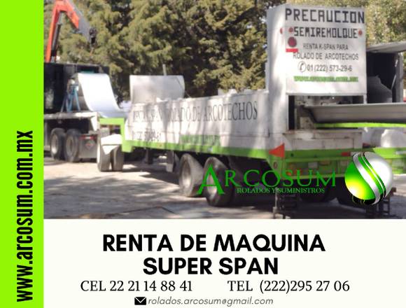 RENTA DE MÁQUINA SUPER SPAN