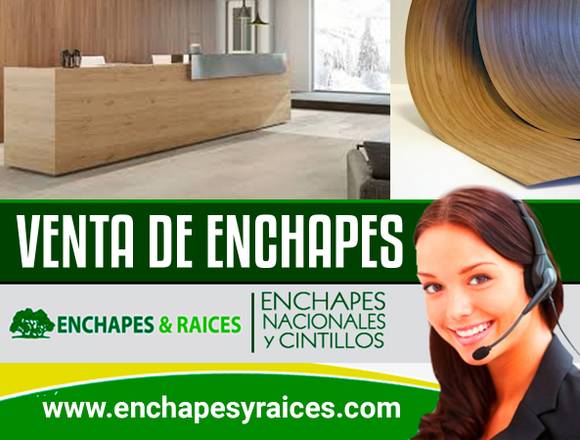 ENCHAPES Y RAÍCES-VENTA DE ENCHAPES NACIONALES 