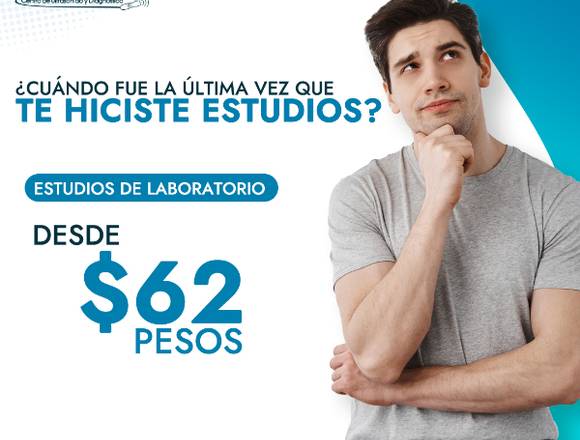 ¿Cuándo fue la ultima vez que te hiciste estudios?