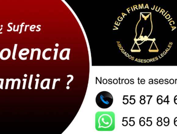 VIOLENCIA FAMILIAR TE ASESORAMOS 55 87 64 61 39