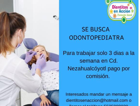 SE SOLICITA ODONTOPEDIATRA EN NEZAHUALCOYOTL