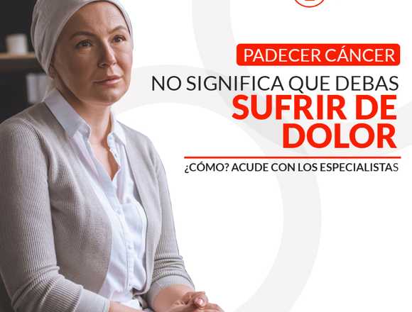 ¡padecer Cáncer no  significa vivir con dolor!