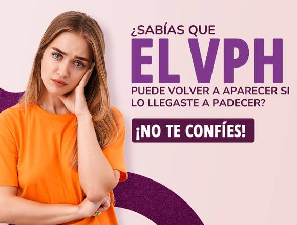 ¡No te confíes! Sabías que el VPH...