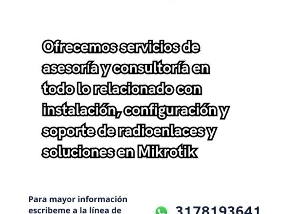 ASESORÍA Y CONSULTORÍA DE SOLUCIONES EN MIKROTIK